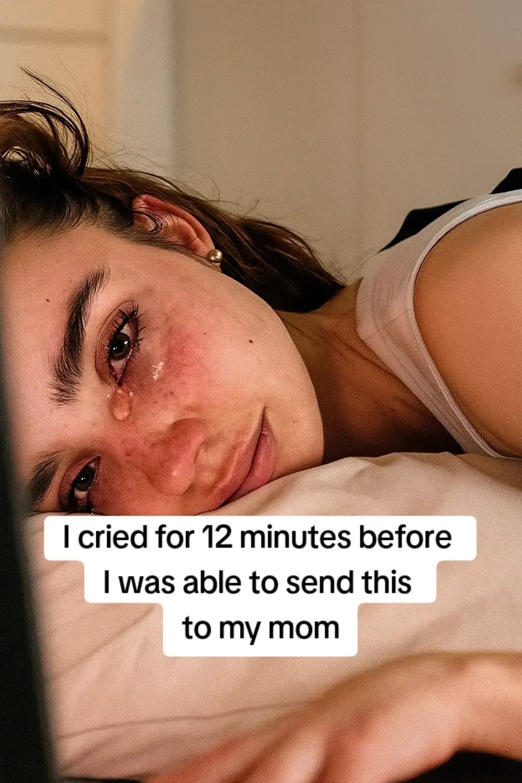 I CRIED FOR 12 MINUTES BEFORE
I WAS ABLE TO SEND THIS
TO MY MOM