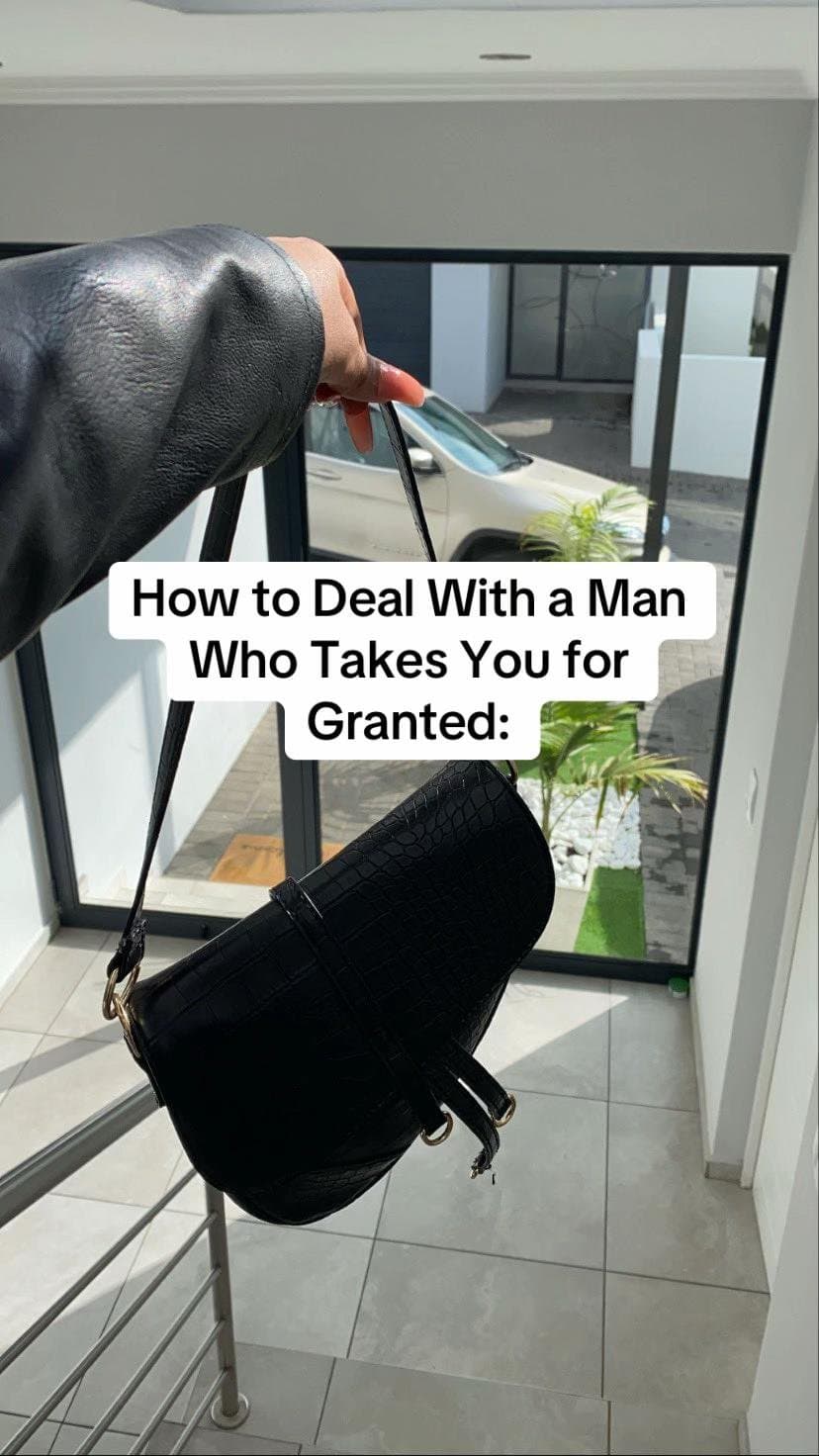 How to Deal With a Man Who Takes You for Granted: