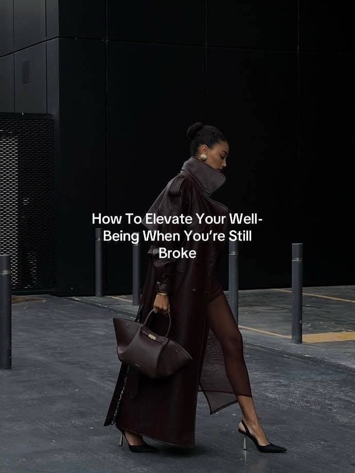How To Elevate Your Well-
Being When You’re Still
Broke