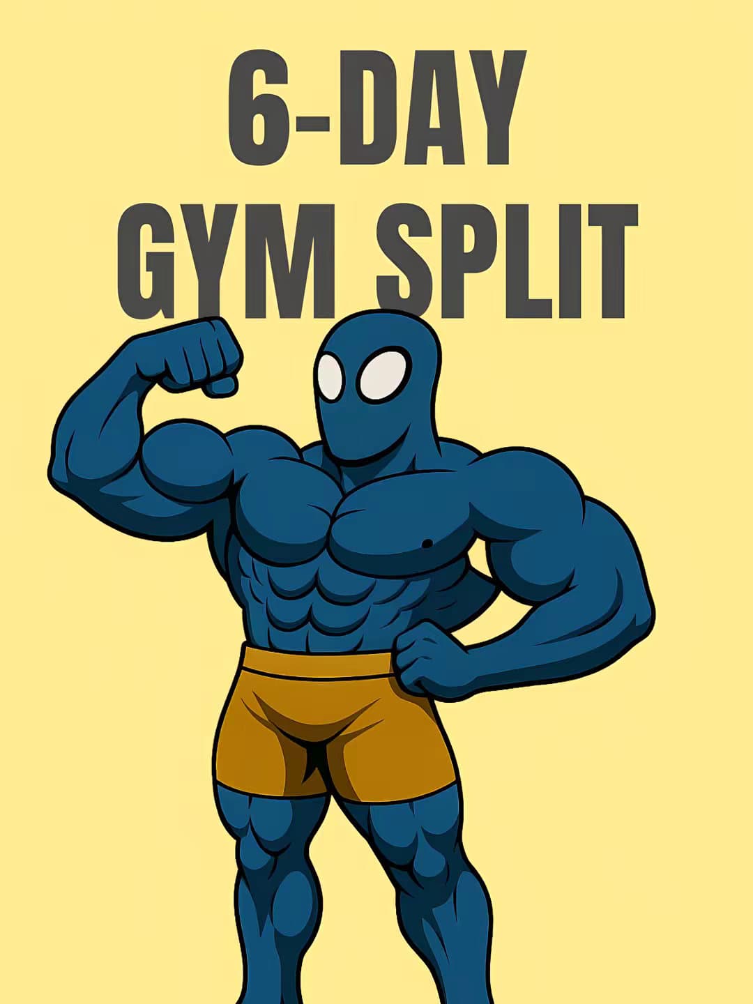 6-DAY
GYM SPLIT