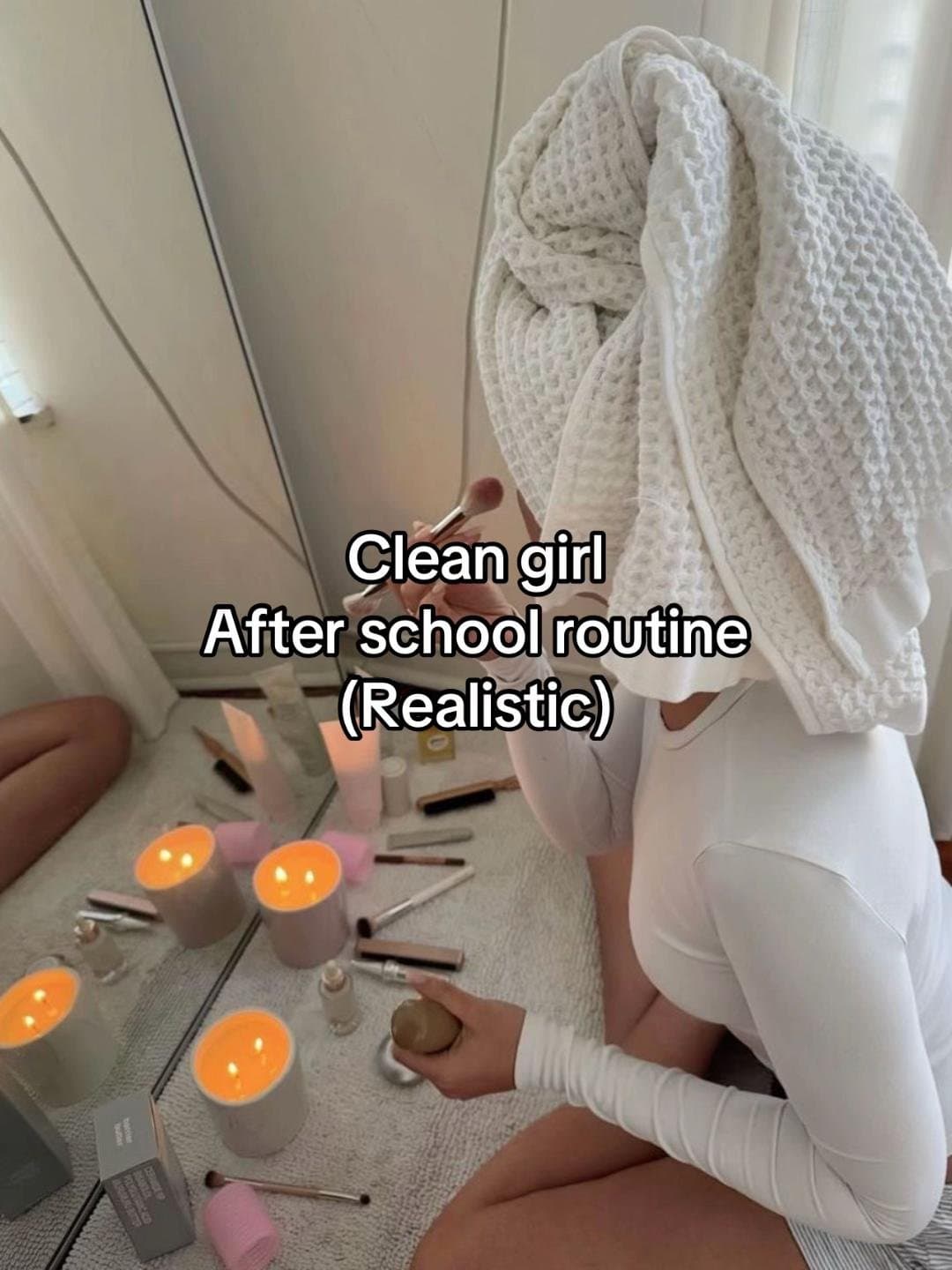 Clean girl
After school routine
(Realistic)