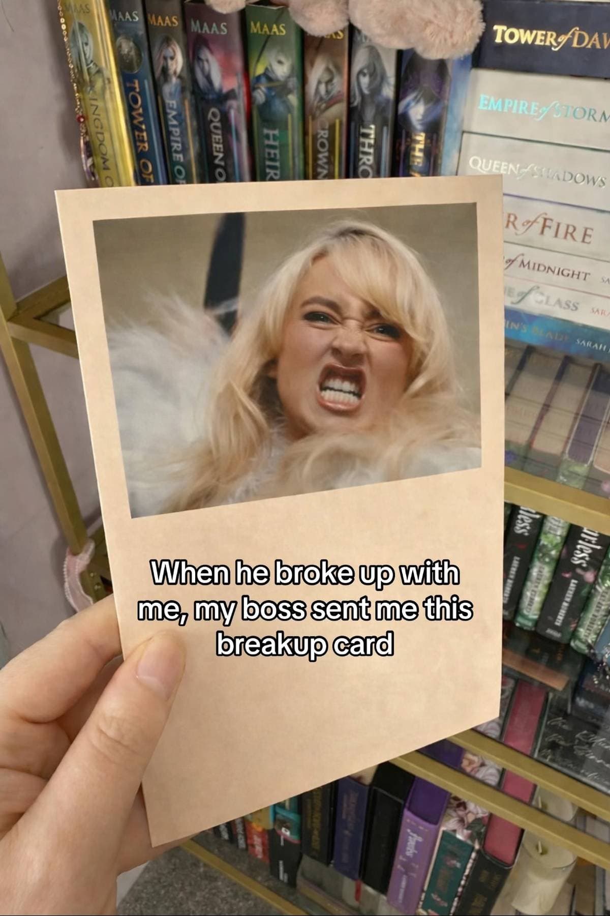 When he broke up with
me, my boss sent me this
breakup card