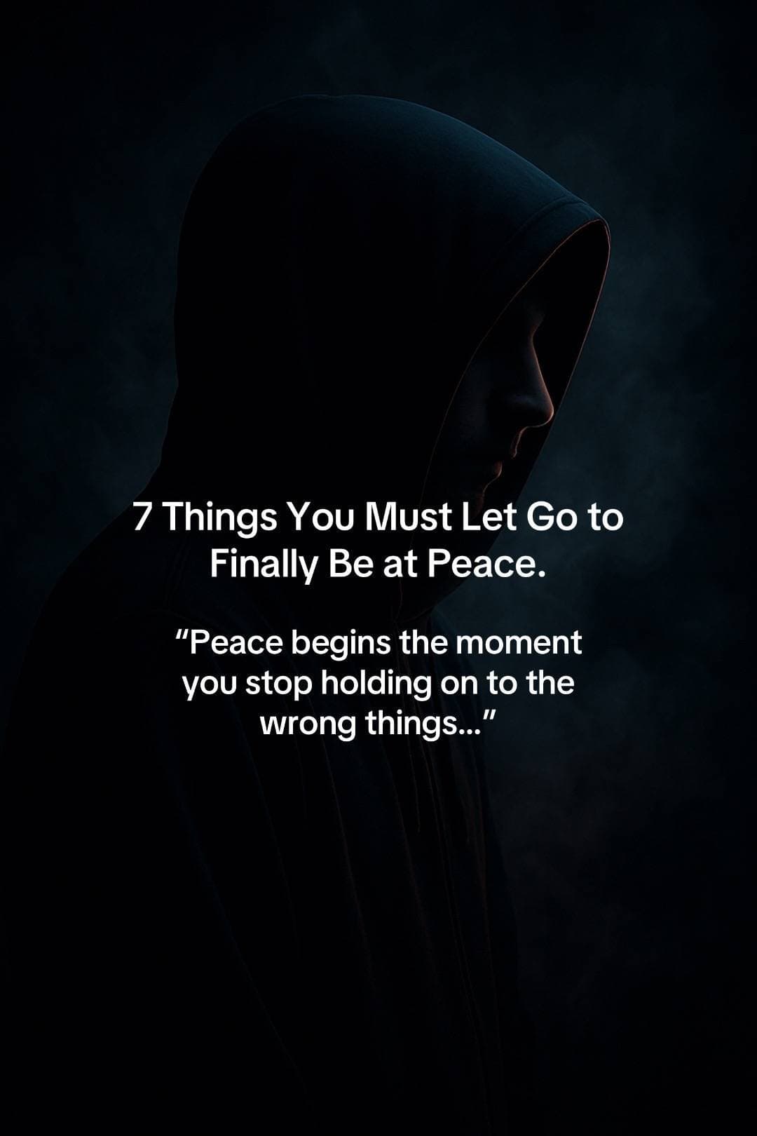7 Things You Must Let Go to
Finally Be at Peace.
Peace begins the moment
you st…