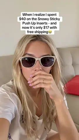 When I realize I spent
$40 on the Snowy Sticky
Push Up Inserts - and
now it's on…