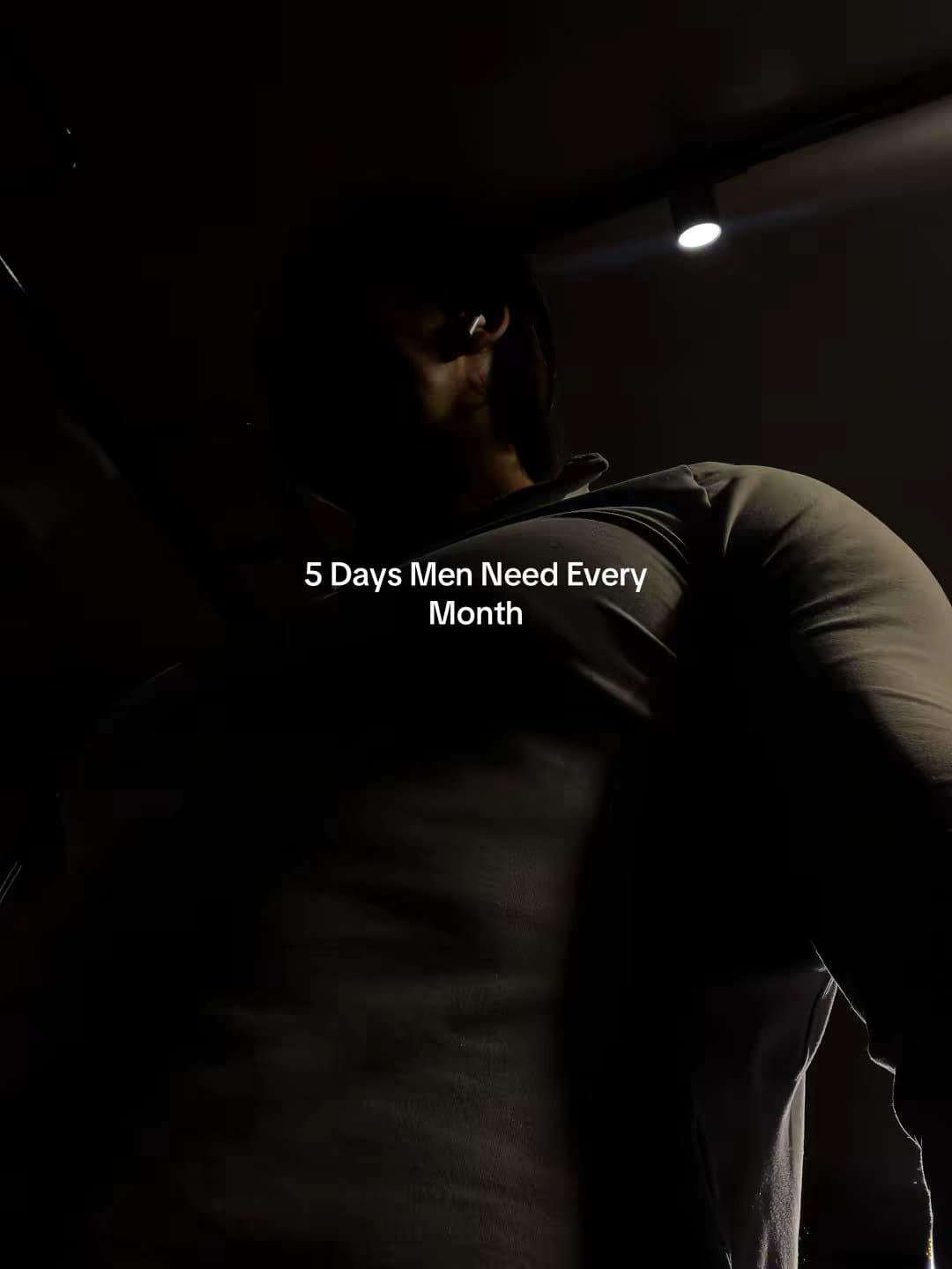 5 Days Men Need Every Month