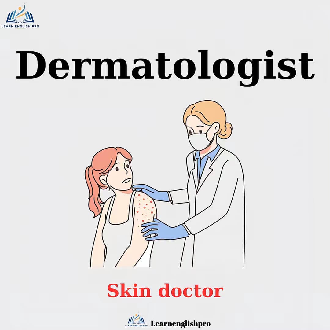 Dermatologist
Skin doctor