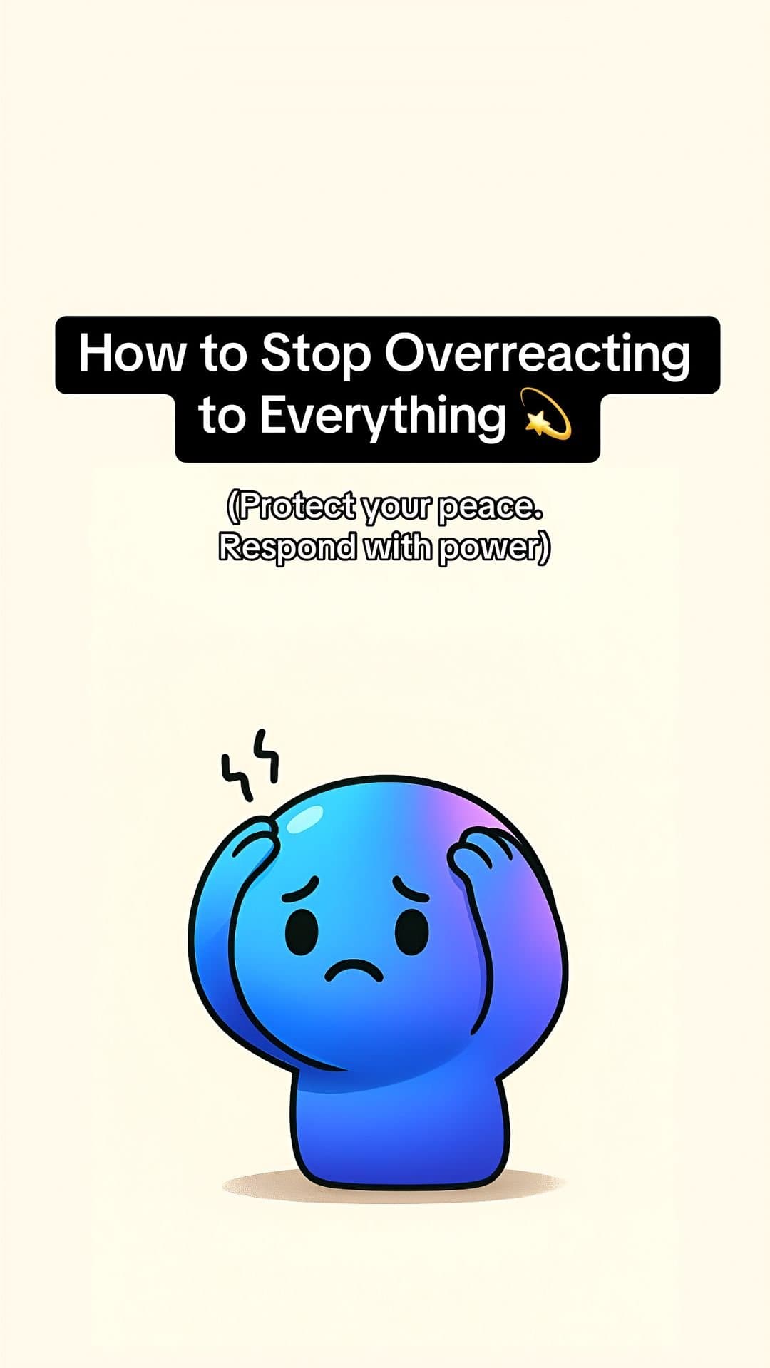 How to Stop Overreacting
to Everything 💫
(Protect your peace.
Respond with powe…