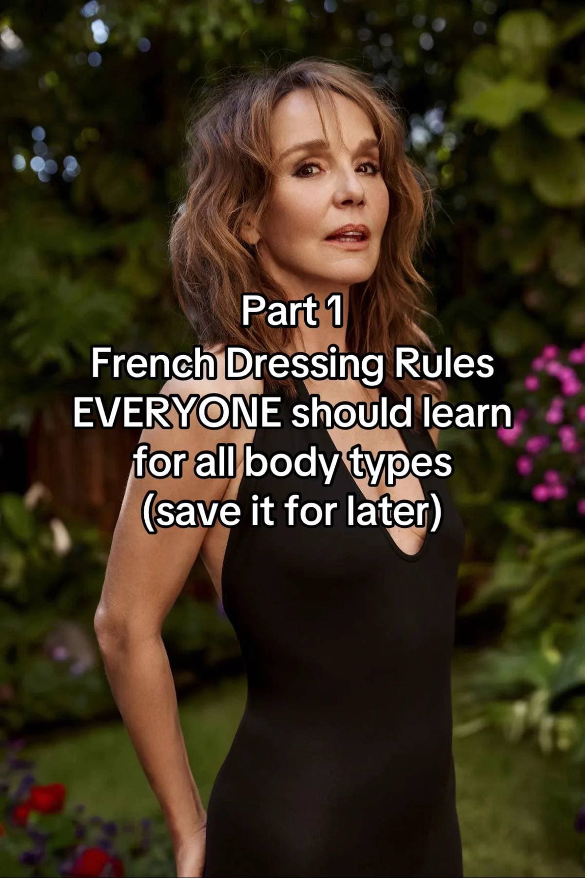 Part 1
French Dressing Rules
EVERYONE should learn
for all body types
(save it f…