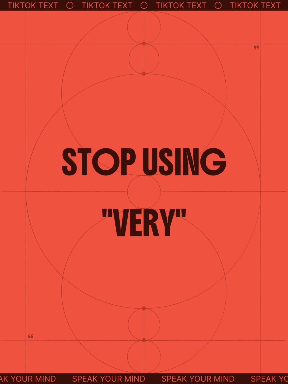 STOP USING
"VERY"
TIKTOK TEXT ○ TIKTOK TEXT ○ TIKTOK TEXT ○ TIKTOK TEXT
AK YOUR…