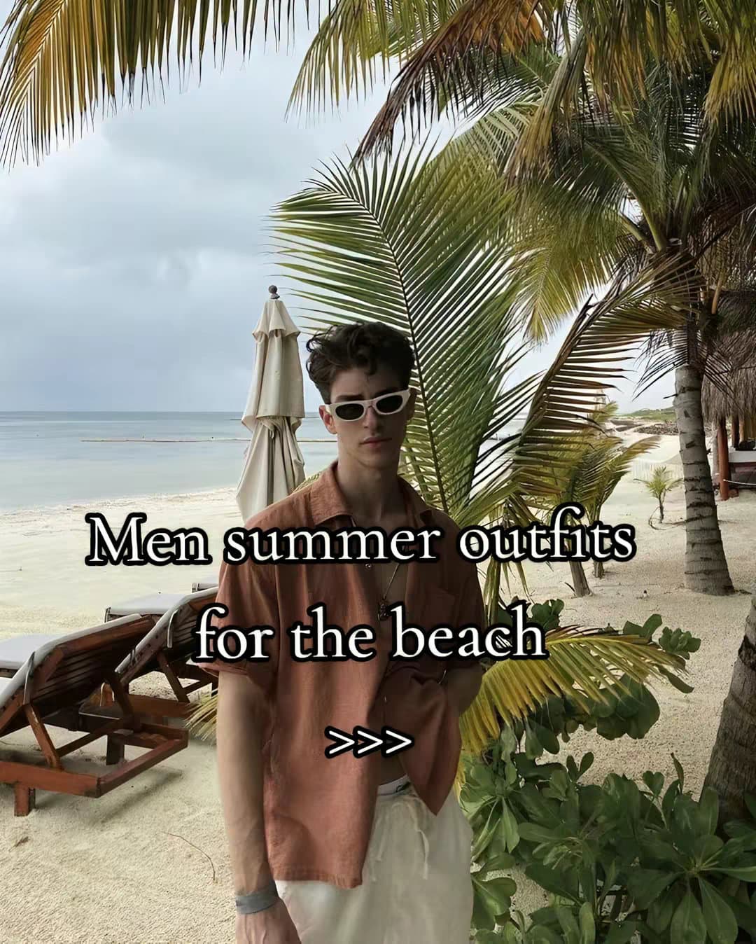 Men summer outfits
for the beach
>>>