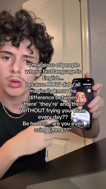 “I’m jealous of people
whose first language is
English...
because HOW did y’all
…