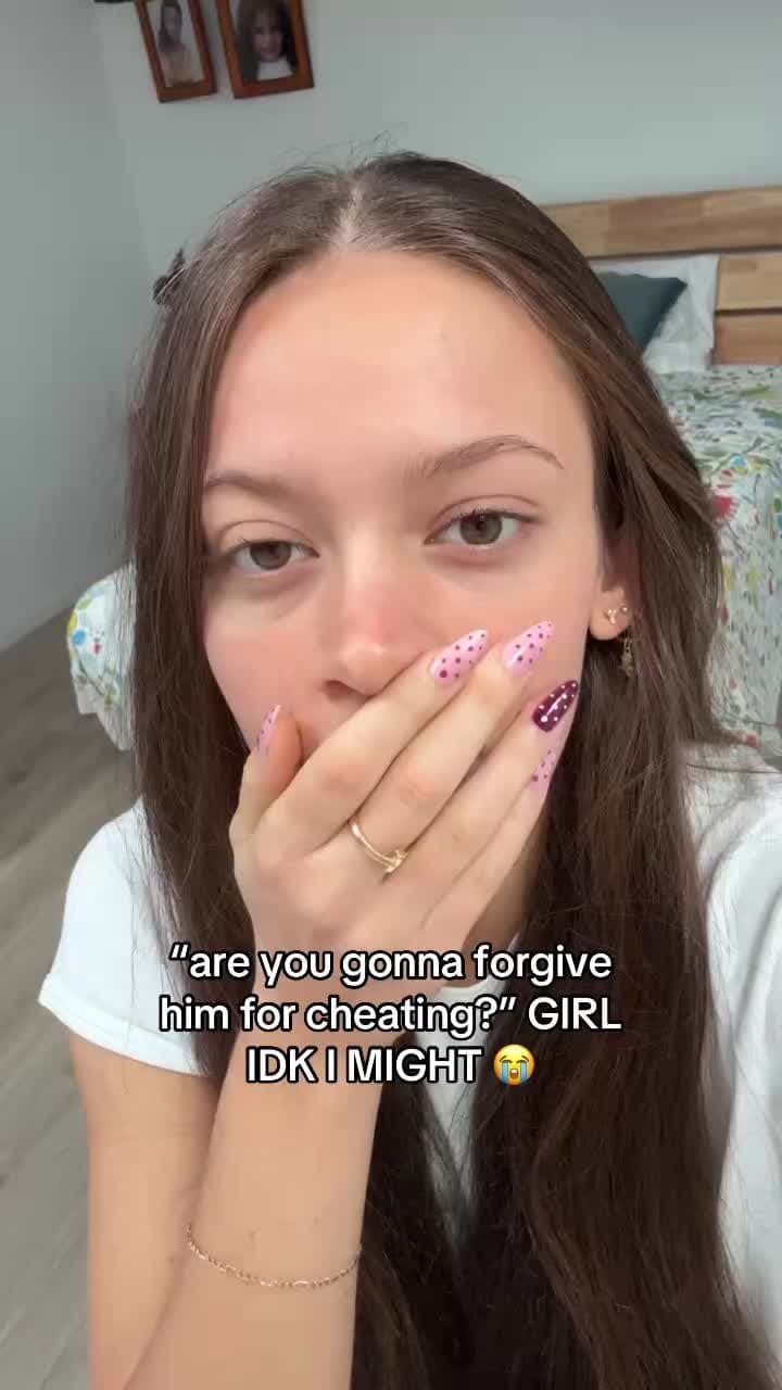 "are you gonna forgive
him for cheating?" GIRL
IDK I MIGHT 😭