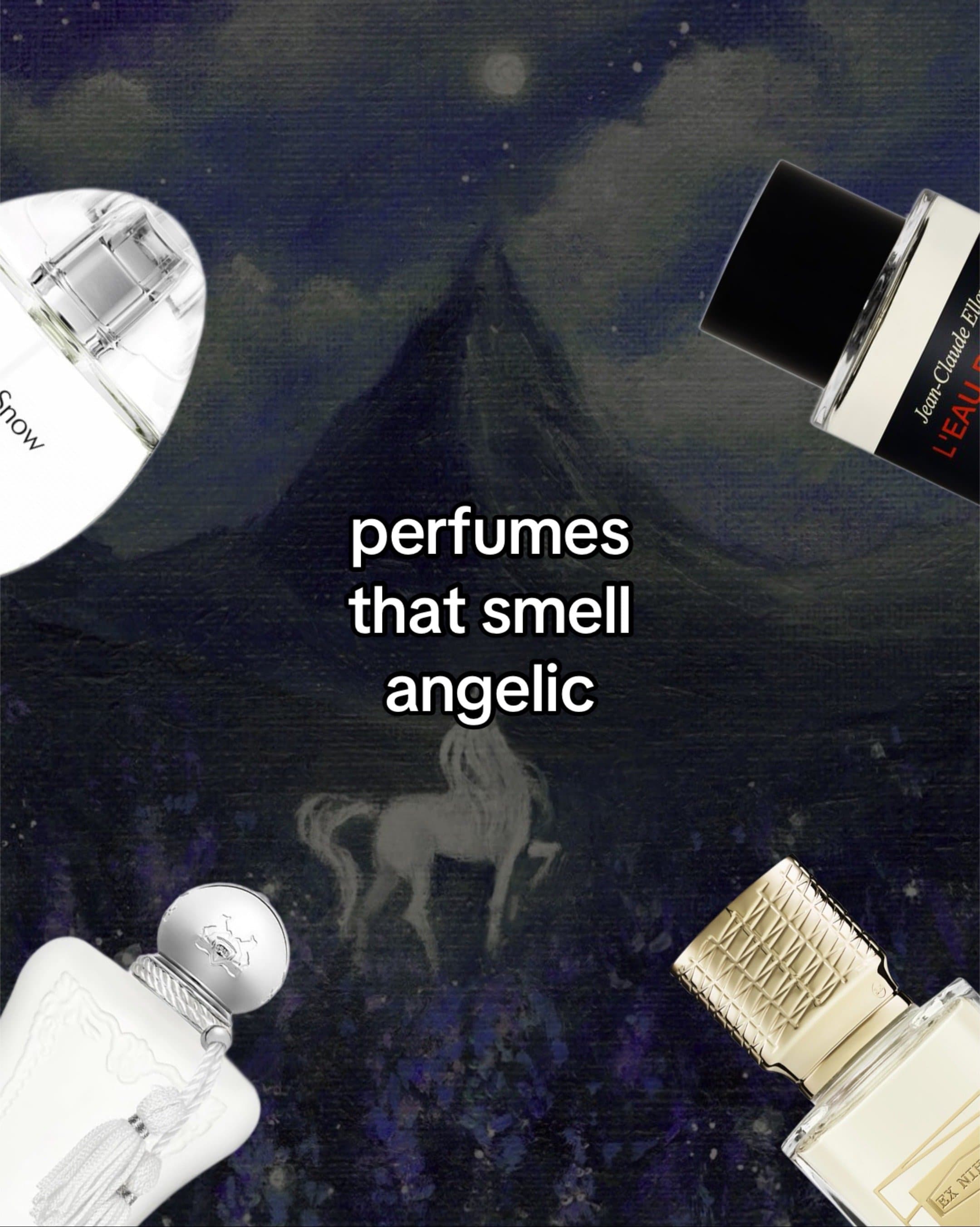 perfumes
that smell
angelic