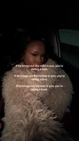 If he brings out the child in you, you're
dating a man.
If he brings out the mo…