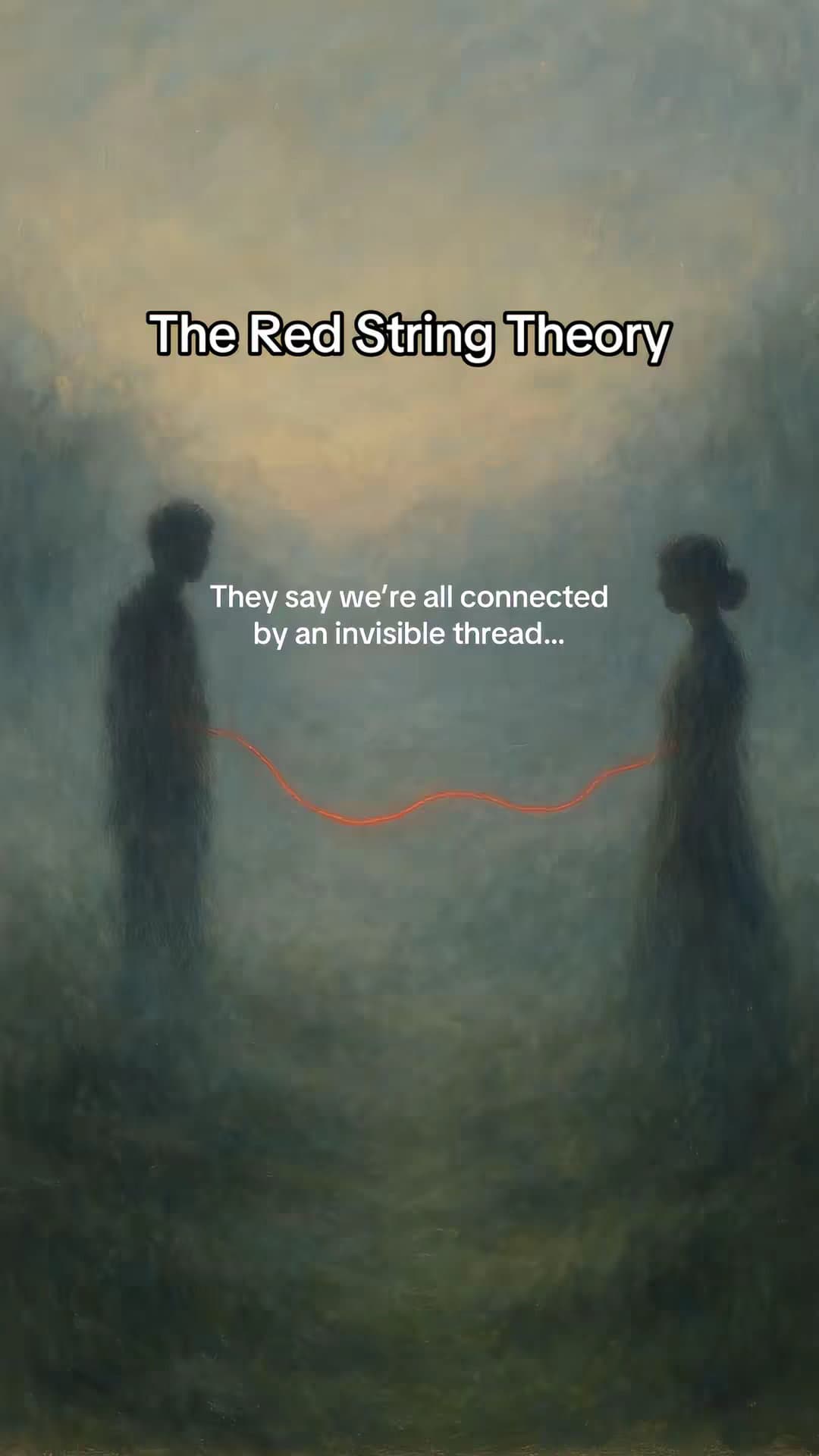 Slide 1: The Red String Theory
They say we're all connected
by an invisible thread...