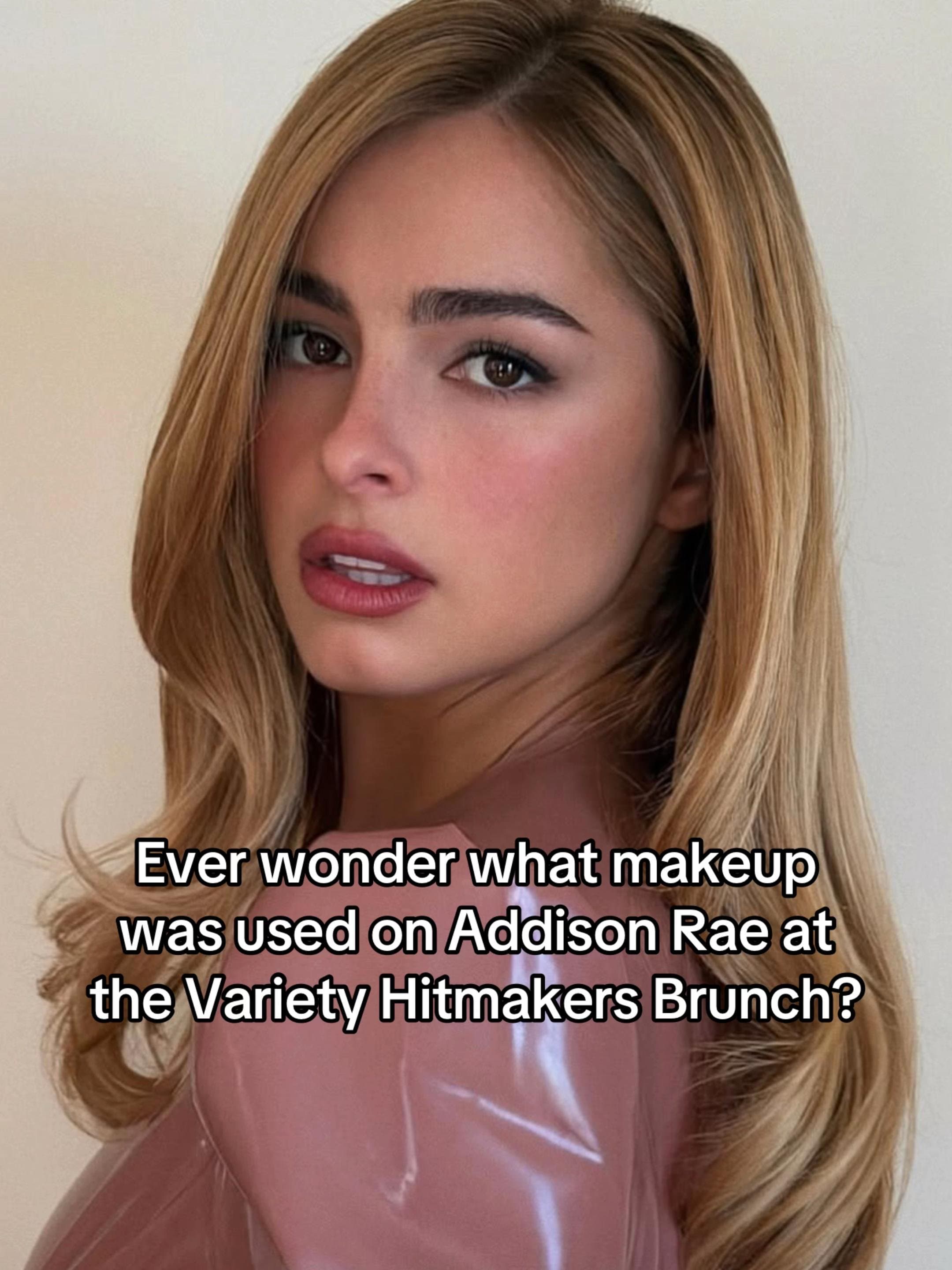 Ever wonder what makeup
was used on Addison Rae at
the Variety Hitmakers Brunch?