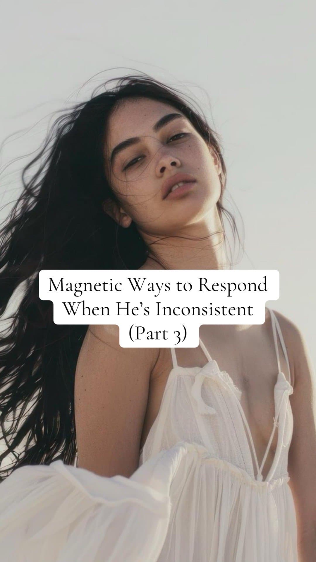 Magnetic Ways to Respond
When He's Inconsistent
(Part 3)