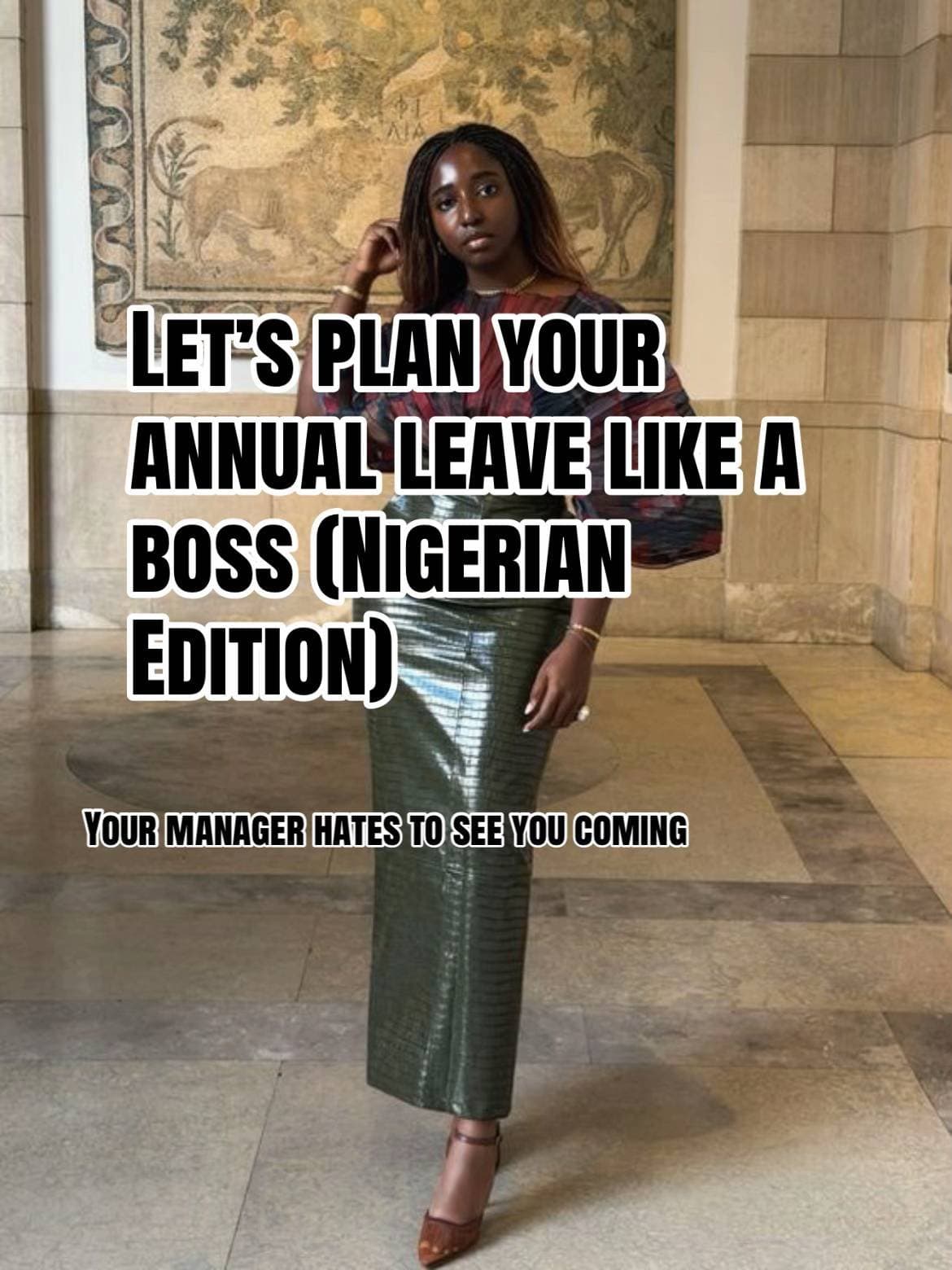 LET'S PLAN YOUR
ANNUAL LEAVE LIKE A
BOSS (NIGERIAN
EDITION)
YOUR MANAGER HATES …