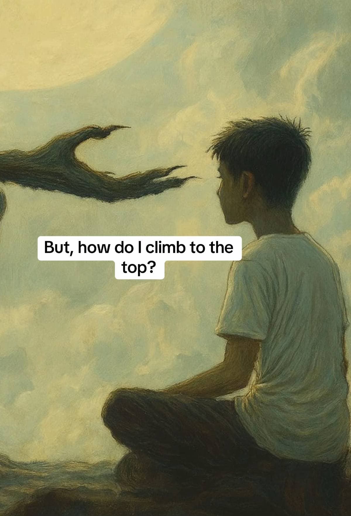 But, how do I climb to the
top?