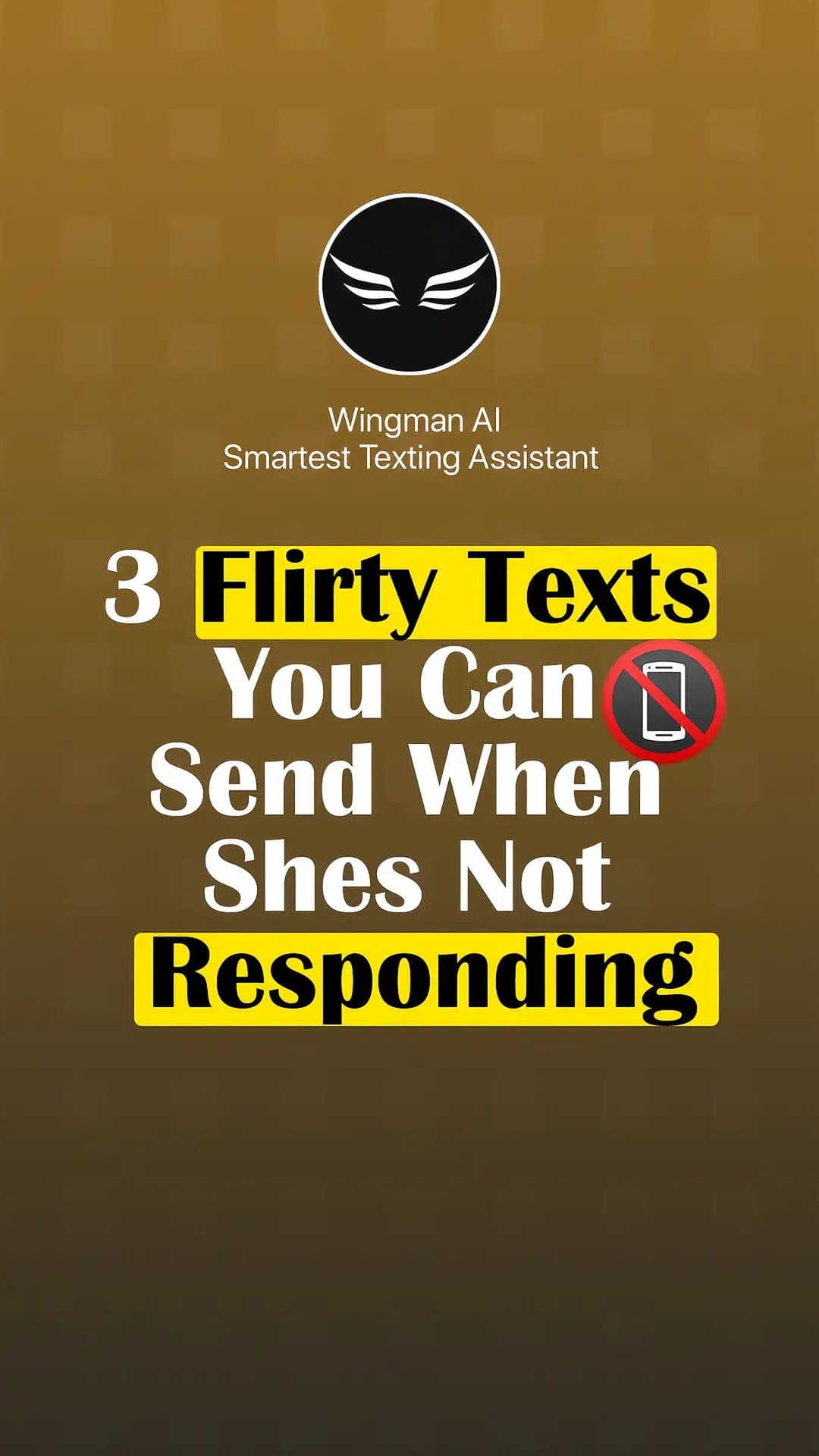 Wingman AI
Smartest Texting Assistant
3 Flirty Texts
You Can
Send When
Shes Not
…