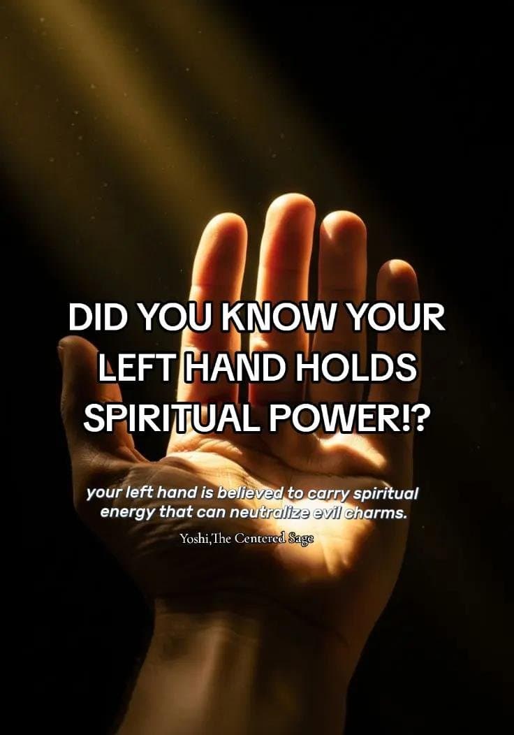 DID YOU KNOW YOUR
LEFT HAND HOLDS
SPIRITUAL POWER!?
your left hand is believed …